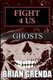 Fight 4 Us - Ghosts (Paperback): Brian Grenda