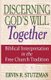 Discerning God's Will Together - Biblical Interpretation in the Free Church Tradition (Paperback): Ervin R Stutzman