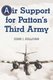 Air Support for Patton's Third Army (Paperback): John J. Sullivan