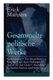 Gesammelte politische Werke - Parlamentarischer Kretenismus + Die Anarchisten + Tagebuch aus dem Gef ngnis + Appell an den...