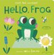 Hello, Frog - Touch, Feel, and Reveal (Board book): Isabel Otter