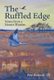 The Ruffled Edge - Notes from a Nature Warden (Paperback): Pete Howard
