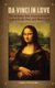 Da Vinci in Love - The Endless Love Story Between Leonardo Da Vinci and Mona Lisa (Paperback): Lazaro Droznes
