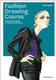 Fashion Drawing Course: From Human Figure to Fashion Illustration (Paperback): Juan Baeza