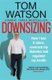 Downsizing (Paperback): Tom Watson