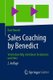 Sales Coaching by Benedict - Vertriebserfolg mit klaren Strukturen und Herz (German, Paperback, 2. Aufl. 2016): Karl Herndl