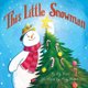 This Little Snowman (Board book): Aly Fronis