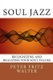 Soul Jazz - Recognizing and Realizing Your Soul Values (Paperback): Peter Fritz Walter