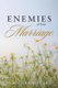 Enemies of Your Marriage (Paperback): Matthew N.O Sadiku