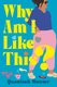 Why Am I Like This? (Paperback): Qaanitah Hunter