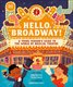 Hello, Broadway!: A Young Person?s Guide to the World of Musical Theatre (Hardcover): Michael Mitnick, Emily Hurd