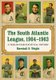 The South Atlantic League, 1904-1963 - A Year-by-year Statistical History (Paperback): Marshall D. Wright