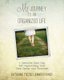 My Journey to an Organized Life - A Creative Road Map for Organizing Your Time, Space, and Finances (Paperback): Jennifer...