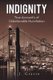 Indignity - True Account's of Unbelievable Humiliation (Paperback): L.J. Grasso