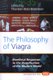 The Philosophy of Viagra - Bioethical Responses to the Viagrification of the Modern World (Paperback): Thorsten Botz-Bornstein