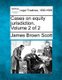 Cases on equity jurisdiction. Volume 2 of 2 (Paperback): James Brown Scott