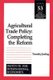 Agricultural Trade Policy - Completing the Reform (Paperback): Timothy Edward Josling