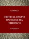 Critical Essays on Ngugi Wa Thiong O - Ngugi Wa Thiong'o ( B. 1938) (Hardcover): Peter Nazareth