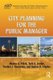 City Planning for the Public Manager (Hardcover): Nicolas A Valcik, Todd A Jordan, Teodoro J. Benavides, Andrea D. Stigdon