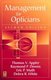 Management for Opticians (Paperback, 2nd Revised edition): Thomas V. Appler, Eric P. Muth, Dr White, Raymond P. Dennis