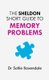 The Sheldon Short Guide to Memory Problems (Paperback): Sallie Baxendale