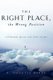 The Right Place, The Wrong Position (Paperback): K. Douglas Berry