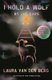 I Hold a Wolf by the Ears - Stories (Paperback): Laura Van Den Berg