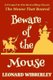 Beware Of The Mouse (Paperback): Leonard Wibberley