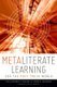 Metaliterate Learning for the Post-Truth World (Paperback): Thomas P. Mackey, Trudi E. Jacobson