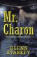 Mr. Charon (Paperback): Glenn Starkey