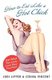 How To Eat Like A Hot Chick - Lose the Guilt, Find the Fabulous (Paperback, Collins Paperba): Jodi Lipper, Cerina Vincent