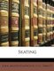 Skating (Paperback): John Moyer Heathcote, C G Tebbutt