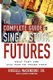 The Complete Guide to Single Stock Futures (Paperback): Russell Wasendorf, Elizabeth Thompson