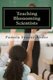 Teaching Blossoming Scientists - Professional Development Guide for Grades 6-8 Teachers, Educators and Parents who Homeschool...
