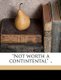 Not Worth a Contintental .. (Paperback): Alice Wight Alden