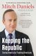 Keeping The Republic (Paperback, Updated ed.): Mitch Daniels
