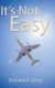 It's Not Easy (Hardcover): Donald A Dery