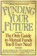 Funding Your Future - The Only Guide to Mutual Funds You'll Ever Need (Paperback): Jonathan Clements