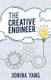 The Creative Engineer (Paperback): Jonina Yang