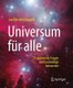 Universum Fur Alle - 70 Spannende Fragen Und Kurzweilige Antworten (German, Paperback, 1. Aufl. 2012 ed.): Joachim Wambsganss