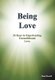 Being Love - 26 Keys to Experiencing Unconditional Love (Hardcover): Mark Petroff