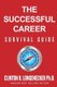 The Successful Career Survival Guide (Paperback): Clinton O Longenecker Ph D