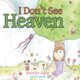 I Don't See Heaven (Paperback): Jennifer Adan