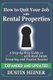 How to Quit Your Job with Rental Properties - Expanded and Updated, A Step-by-Step Guide to Retire Early with Real Estate...