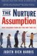The Nurture Assumption - Why Children Turn Out The Way They Do (Paperback): Judith Rich Harris
