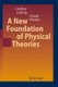 A New Foundation of Physical Theories (Paperback, Softcover reprint of hardcover 1st ed. 2006): Gunther Ludwig, Gerald Thurler