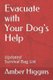 Evacuate with your Dog's Help - Updated Survival Bag List (Paperback): Amber Higgins