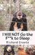 I Will NOT Go the F**k to Sleep (Paperback): Richard Crasta