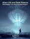 Alien Life and Dark Plasma - What Makes You Alive and Self Aware? (Paperback): Igor Kryan