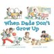 When Dads Don't Grow Up (Hardcover): Marjorie Blain Parker